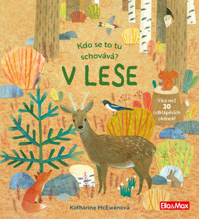 Kdo se to tu schovává? V LESE – Knížka s odklápěcími okénky-1