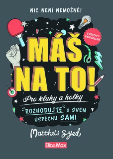 MÁŠ NA TO! – Motivační kniha pro kluky a holky-1