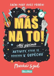 MÁŠ NA TO! – Motivační zápisník pro kluky a holky-1
