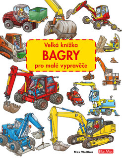 Velká knížka BAGRY pro malé vypravěče-1