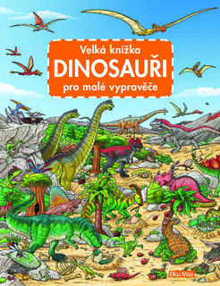 Velká knížka DINOSAUŘI pro malé vypravěče-1