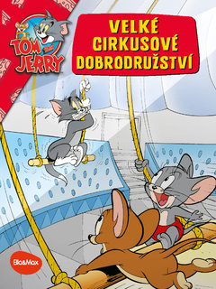 VELKÉ CIRKUSOVÉ DOBRODRUŽSTVÍ – Tom a Jerry v obrázkovém příběhu-1
